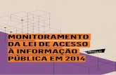 MonitoraMento da Lei de acesso à inforMação PúbLica eM 2014artigo19.org/wp-content/uploads/2015/05/Monitoramento-da-Lei-de... · 7 o presente relatórIo apresenta os resultados