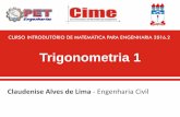 CURSO INTRODUTÓRIO DE MATEMÁTICA PARA …petengenharias.com.br/wp-content/uploads/2017/02/06-Trigonometria... · Aplicações Encontramos aplicações diversas da Trigonometria
