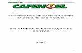 RELATÓRIO DE PRESTAÇÃO DE CONTAS - cafenoel.com.br · nos custou R$ 784,00 e uma manutenção de R$ 270,97 mensais, Conta de energia: ... laudo de avaliação de peritos independentes.