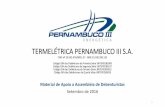 TERMELÉTRICA PERNAMBUCO III S.A.sitelite.mz-ir.com/site/Arquivos/23329/ApresentacaoPIII_20160901.pdf · milhões em conta reserva de overhaul. ... O Projeto precisa honrar o novo