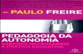 Pedagogia da Autonomia - mundonativodigital.files.wordpress.com · Aceitei o desafio de escrever o prefácio deste livro do Prof. Paulo Freire movida mesmo por uma das exigências