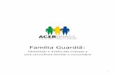 FAMILIA GUARDIÃ - Plano de Negocios · 1 Família Guardiã: Garantindo o direito das crianças a uma convivência familiar e comunitária
