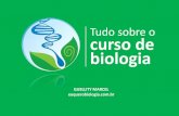 Tudo sobre o curso de biologia - euquerobiologia.com.breuquerobiologia.com.br/.../2015/10/TUDO-SOBRE-O-CURSO-DE-BIOLOGIA.pdf · dos seres vivos, bem como sua organização e funcionamento