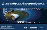 Produção de Commodities e Desenvolvimento Econômicoepge.fgv.br/conferencias/seminario-livro-pcde-2015/files/livro... · sua vez gira em torno de duas questões inter-relacionadas
