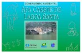 ZONEAMENTO AMBIENTAL - cprm.gov.br · O presente trabalho trata do zoneamento ambiental da Área de Proteção Ambiental do Carste de Lagoa Santa que se ... Localiza-se na Microrregião