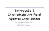 Introdução à Inteligência Artificial Agentes Inteligentesleliane/IAcurso2006/slides/Aula2-agentes-2006.pdf · O que é Inteligência Artificial? ... – informações a respeito