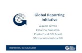 Global Reporting - b3.com.br · Relatar sobre todos os itens do nível C, mais: 1.2 3.9, 3.13 Mesmo requisito como nível B. a ção 4.1-4.4, 4.14-4.15 r ificado 4.5-4.13, 4.16-4.17