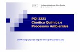 PQI 3221 Cinética Química e Processos AmbientaisProcessos ... 3221 - aula... · alimentada (semi-batelada ou semi-bthbatch) sistema abertosistema aberto processo contínuo em descontínuo