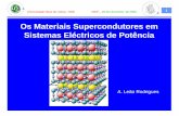 Os Materiais Supercondutores em Sistemas Eléctricos de ...ave.dee.isep.ipp.pt/~see/jornadas2006/A3-1_LeaoRodrigues_UNL.pdf · A vantagem do transformador supercondutor é o aumento