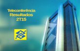 Teleconferência Resultados 2T15 - Página Inicial - Você ... · Banco do Brasil S.A. – Resultado do 2º Trimestre de 2015 2 Aviso Importante Esta apresentação faz referências