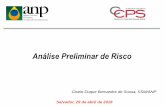 Análise Preliminar de Risco - anp.gov.br · Salvador, 29 de abril de 2018 Análise Preliminar de Risco Gisele Duque Bernardes de Sousa, SSM/ANP