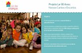 Projeto Lar 80 Anos - lardascriancas.org.brlardascriancas.org.br/wp-content/uploads/2018/02/Projeto-Lar-80... · do Lar durante o ano letivo de 2018. Jogos, ... educadores do nosso