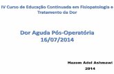 Dor Aguda Pós-Operatória 16/07/2014 · 240 milhões de cirurgias. •Em 1995, foram realizadas 2.374.785 cirurgias não cardíacas no Brasil. •Em 2007, foram realizadas 2.859.801