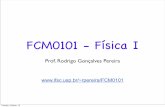 FCM0101 - Física I - ifsc.usp.brrpereira/FCM0101/links_files/aula1.pdf · Grandeza física Unidade (SI) distância metro (m) tempo segundo (s) massa quilograma (kg) ... • Representam