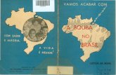 Vamos Aabar com a Bouba no Brasil: Cartilha da Boubabvsms.saude.gov.br/bvs/publicacoes/acabar_bouba_brasil_2ed.pdf · HÁ 500 MIL BOUBENTOS NO BRASIL TILHA DA BOUBA BOUBA é também