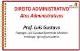 Atos Administrativos Prof. Luís Gustavo · aplica a atos administrativos de desapropriação, quando a finalidade específica é alterada, mas mantém-se a finalidade genérica,