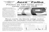 Jornal do Sindicato dos Aeroviários de Porto Alegre - Ano XXVIII …aeroviarios.org.br/wp-content/uploads/2014/02/471.pdf · 2016-05-05 · piora das condições de trabalho na companhia