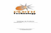 Catálogo de Produtos Atualização - perthtechnology.com.br · DSSS (Espalhamentro espectral de sequência Faixa de canais 1-13 (Brasil) Faixa de freqüência 2, 4-2, 4835 GHz Modulação