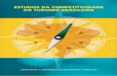 ESTUDOS DA COMPETITIVIDADE DO TURISMO BRASILEIRO · PRESIDENTE DA REPÚBLICA FEDERATIVA DO BRASIL Luiz Inácio Lula ... mundo cada vez mais dinâmico e competitivo e as transformações