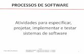 Atividades para especificar, projetar, implementar e ...maria/arqan/2013-2/cap2-proc.pdf · PRESSMAN, ROGER - Engenharia de Software - 6° Edição SOMMERVILLE - Engenharia de Software