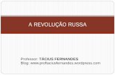 A REVOLUÇÃO RUSSA - Just another WordPress.com site · RÚSSIA CZARISTA Final do século XIX – 170 milhões de pessoas Economia – agrária 85% da população vivia no campo