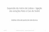 Expansão do metro de Lisboa – ligação das estações Rato e ... · das estações Rato e Cais do ... qualquer ponto da cidade não fique a mais de 800 m de uma ... um park and