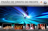 PAIXÃO DE CRISTO DO RECIFE - Portfólio de Mídiaportfoliodemidia.meioemensagem.com.br/portfolio/midia/conteudo-arq/... · Em 2014, a Paixão de Cristo do Recife acontecerá entre