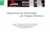 Segurança da Informação em Órgãos Públicos - dfir.com.brdfir.com.br/wp-content/uploads/2015/06/Marcelo_Caiado-Seginfo... · Enfrentando questões organizacionais e culturais