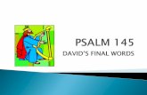 DAVID’S FINAL WORDS - Dr Barrick · palavras e santo em todas as suas obras. ... [Louvores] only here in a psalm heading. ... power and the glory forever.