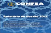 Relatório de Gestão - 2012 - Confea · O relatório está estruturado em itens temáticos ... como principal desafio manter-se atualizado. ... à gestão administrativo-financeira
