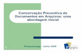 Conservação Preventiva de Documentos em Arquivos: uma ... · 3 Preservação Conjunto de técnicas e métodos que visam conservar os documentos de arquivos e as informações neles