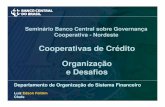 Cooperativas de Crédito Organização e Desafios - bcb.gov.br · o banco central cooperativismo de crÉdito no brasil o que É evoluÇÃo objetivos de governo organizaÇÃo diagnÓstico