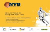 NÚCLEO VIKING DE BASQUETE AN0 I - 2012 - Quero Incentivarqueroincentivar.com.br/wordpress/wp-content/uploads/2014/03/... · Integração e comunicação também é o objetivo do