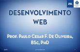 Prof. Paulo Cesar F. De Oliveira, BSc, PhD · Utilizar as Folhas de Estilo em Cascata CSS no design de páginas Web. 05/08/16 © P C F de Oliveira 2016 7