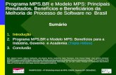 Programa MPS.BR e Modelo MPS: Principais Resultados ... · regiões do Brasil e também em países da América Latina e do Caribe (LAC), num intervalo de tempo justo, a um custo razoável