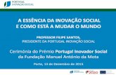 A ESSÊNCIA DA INOVAÇÃO SOCIAL E COMO ESTÁ A …inovacaosocial.portugal2020.pt/wp-content/uploads/2015/12/Prémio... · • Criar movimentos sociais nacionais e globais ... 200+