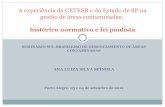 A experiência da CETESB e do Estado de SP na gestão de áreas contaminadas · 2014-10-05 · SEMINÁRIO SUL-BRASILEIRO DE GERENCIAMENTO DE ÁREAS CONTAMINADAS ANA LUIZA SILVA SPÍNOLA