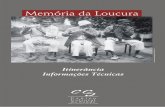 Projeto de itinerância - ::: Saúde Mental / RS · Mostra Memória da Loucura apresenta a trajetória dos 150 anos da História da Psiquiatria no Brasil, expondo as diversas formas