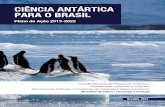 CIÊNCIA ANTÁRTICA PARA O BRASIL - ufrgs.br · País maior clareza do que se busca na pesquisa Antártica, do ponto de vista estratégico e da sustentabilidade, ao passo que propicia