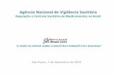 Agência Nacional de Vigilância Sanitária - PróGenéricos · Regulação e Controle Sanitário de Medicamentos no Brasil ... Evolução da regulação e controle de medicamentos