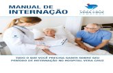 MANUAL DE INTERNAÇÃO - hospitalveracruz.com.br · Máximo de 2 pessoas por dia, sendo a permanência dentro da UTI de no máximo 15min e obrigatoriamente acompanhados de um dos