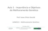 Prof. Isaias Olivio Geraldi LGN0313 –Melhoramento Genético · vulnerabilidade (suscetibilidade) a novas pragas e doenças. • Exemplo: Milho – diminuição da variabilidade