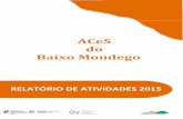 ACeS do Baixo Mondego - arscentro.min-saude.pt · num quadro de contínuo desenvolvimento organizacional. Na análise do passado projeta-se o futuro! Relatório de Atividades de 2015