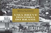 Uma Breve História do Brasil · Uma breve história do Brasil ... Poucos são os livros que oferecem uma visão geral da história do ... estenderam suas campanhas ao Norte da África,