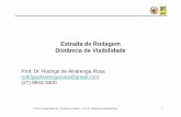Prof. Dr. Rodrigo de Alvarenga Rosa rodrigoalvarengarosa ... · • Isto é importante, pois no projeto geométrico a distância e a velocidade são reduzidas a um plano horizontal!
