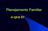 Planejamento Familiar - clinicaandreluis.com.br · “É direito de todo brasileiro desenvolver livremente o planejamento familiar, sem coerções, e é dever do Estado proporcionar
