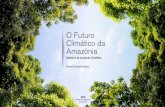 O Futuro Climático da Amazônia - Disciplina - Geografia · O Futuro Climático da Amazônia • Sumário Executivo. formidável competência em sustentar um ciclo hi-drológico