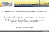 8 Simpósio de Farmácia em Hematologia e Hemoterapiahemo.org.br/aulas/pdf/11-11/FARMACIA/11-09H35-GISLEINE-CAROLINA-DE... · • Manual • Automação . Hemocomponentes. Análises.