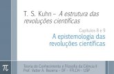 T. S. Kuhn A estrutura das revoluções científicas · T. S. Kuhn – A estrutura das revoluções científicas Teoria do Conhecimento e Filosofia da Ciência II Prof. Valter A.