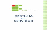 CARTILHA DO SERVIDOR - capanema.ifpr.edu.brcapanema.ifpr.edu.br/wp-content/uploads/2017/05/Cartilha-do-Ser... · Os Servidores Públicos Civis da União, Técnico-Administrativos